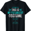 This Is My Futuristic Halloween Costume